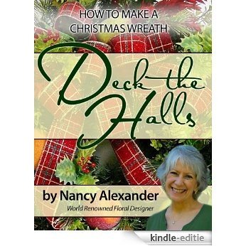 Deck The Halls: How to Make a Christmas Wreath (English Edition) [Kindle-editie]