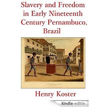 Slavery and Freedom in Early Nineteenth Century Pernambuco, Brazil (English Edition) [Kindle-editie]