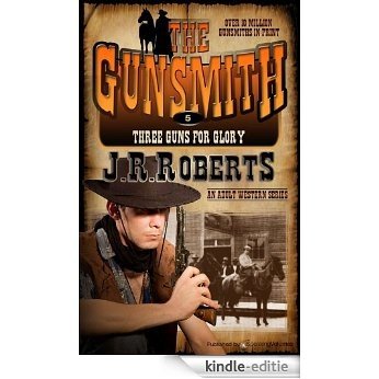 Three Guns for Glory (The Gunsmith Book 5) (English Edition) [Kindle-editie]