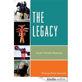 The Legacy: South Florida Museum [Kindle-editie]