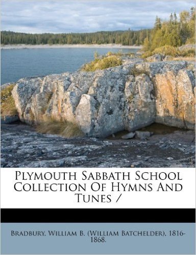 Plymouth Sabbath School Collection of Hymns and Tunes