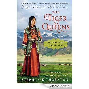 The Tiger Queens: The Women of Genghis Khan [Kindle-editie]