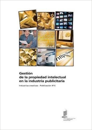 Gestion de La Propiedad Intelectual En La Industria Publicitaria - Industrias Creativas - Publicacion N 5