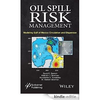 Oil Spill Risk Management: Modeling Gulf of Mexico Circulation and Oil Dispersal [Kindle-editie]