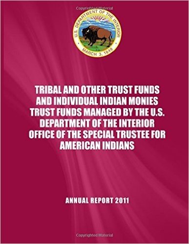 Tribaland and Other Trust Funds and Individual Indian Monies Trust Funds Managed by the U.S. Department of the Interior Office of the Special Trustee