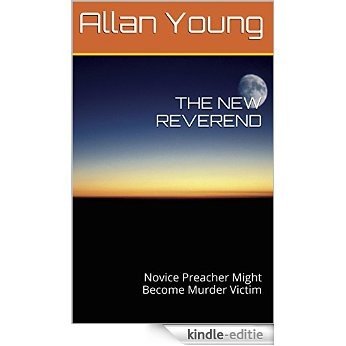 THE NEW REVEREND: Novice Preacher Might Become Murder Victim (English Edition) [Kindle-editie]