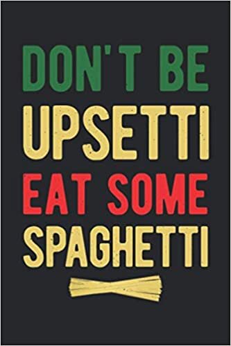 indir Don&#39;t Be Upsetti Eat Some Spaghetti: Funny Pasta Noodles Blank Lined Notebook Gift For Italian Cuisine Lover