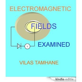 Electromagnetic Fields Examined (English Edition) [Kindle-editie]