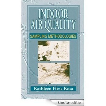 Indoor Air Quality: Sampling Methodologies [Kindle-editie]