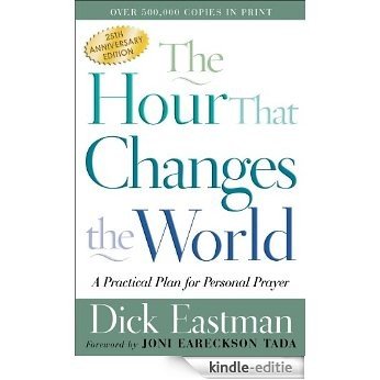 The Hour That Changes the World: A Practical Plan for Personal Prayer [Kindle-editie] beoordelingen
