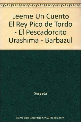 Leeme Un Cuento El Rey Pico de Tordo - El Pescadorcito Urashima - Barbazul