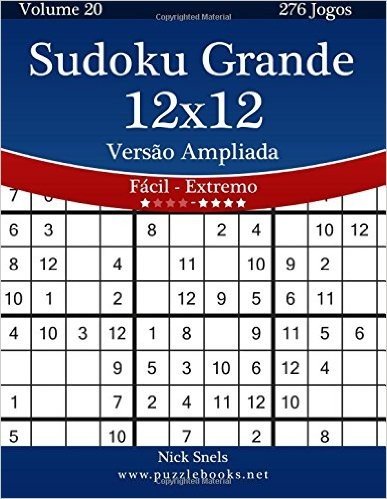 Sudoku Grande 12x12 Versao Ampliada - Facil Ao Extremo - Volume 20 - 276 Jogos