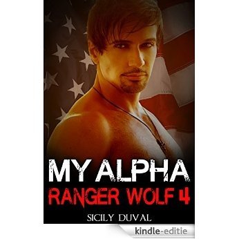 ROMANCE: My Alpha Ranger Wolf 4 (Werewolf Romance Shifter Military) (Paranormal Romance, Shifter Romance, Military Romance, Fantasy Series) (English Edition) [Kindle-editie]