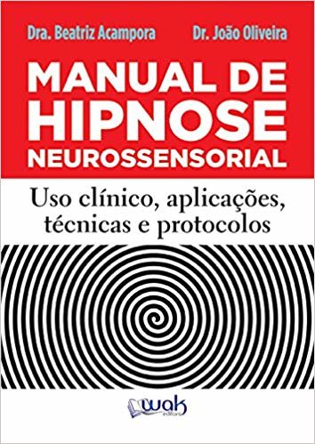 Manual de Hipnose Neurossensorial. Uso Clínica, Aplicação