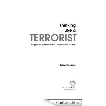 Thinking Like a Terrorist: Insights of a Former FBI Undercover Agent [Kindle-editie]