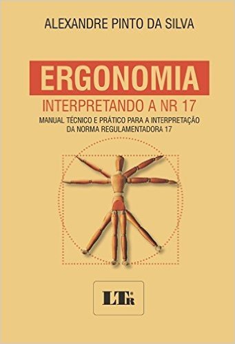 Ergonomia. Interpretando a NR-17. Manual Técnico e Prático Para a Interpretação da Norma Regulamentadora 17 baixar