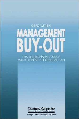 Management Buy-Out: Firmenubernahme Durch Management Und Belegschaft