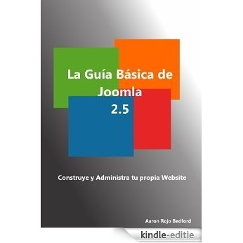 La Guia Basica de Joomla 2.5. Contruye y Administra tu propio Website (Spanish Edition) [Kindle-editie] beoordelingen