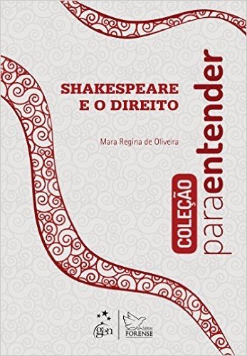 Shakespeare e o Direito - Coleção Para Entender