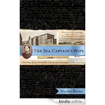 The Sea Captain's Wife: A True Story of Love, Race, and War in the Nineteenth Century [Kindle-editie]