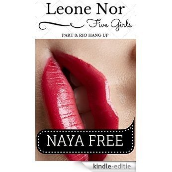 LEONE NOR - Five Girls: Rio Hang Up (Part 3) (English Edition) [Kindle-editie]