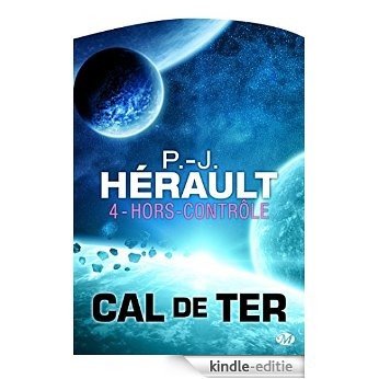 Hors contrôle: Cal de Ter, T4 [Kindle-editie]
