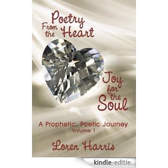 Poetry From the Heart, Joy for the Soul (English Edition) [Kindle-editie]