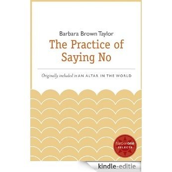 The Practice of Saying No: A HarperOne Select [Kindle-editie] beoordelingen