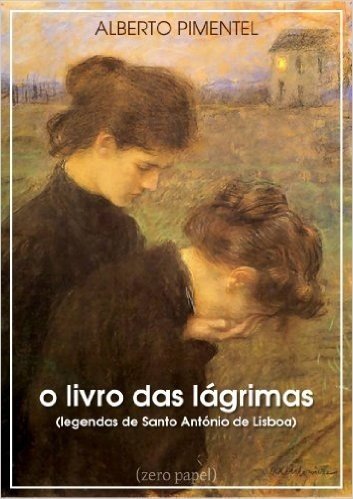 O livro das lágrimas (Legendas de Santo António de Lisboa)