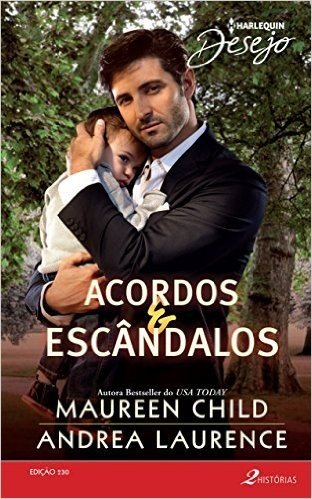 Acordos & Escândalos - Harlequin Desejo Ed.230