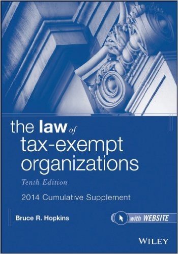 The Law of Tax-Exempt Organizations, 10th Edition 2014 Cumulative Supplement