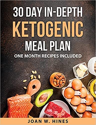 30 Day in-depth Ketogenic Meal Plan: One Month Recipes included