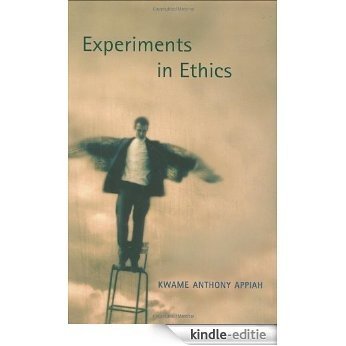 Experiments in Ethics (Flexner Lectures) [Kindle-editie]