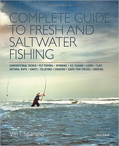 Complete Guide to Fresh and Saltwater Fishing: Conventional Tackle. Fly Fishing. Spinning. Ice Fishing. Lures. Flies. Natural Baits. Knots. Filleting. Cooking. Game Fish Species. Boating baixar