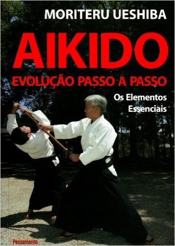 Aikido. Evolução Passo a Passo