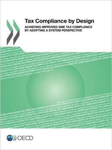 Tax Compliance by Design: Achieving Improved Sme Tax Compliance by Adopting a System Perspective