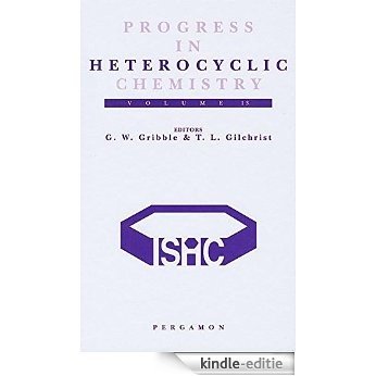 Progress in Heterocyclic Chemistry, Volume 13: A critical review of the 2000 literature preceded by two chapters on current heterocyclic topics [Kindle-editie]