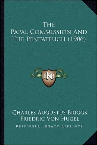 The Papal Commission and the Pentateuch (1906)