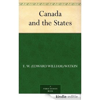 Canada and the States (English Edition) [Kindle-editie]
