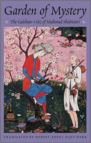 Garden of Mystery: The Gulshan-I Raz of Mahmud Shabistari