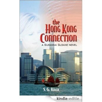 The Hong Kong Connection (a Susanna Sloane novel Book 4) (English Edition) [Kindle-editie]
