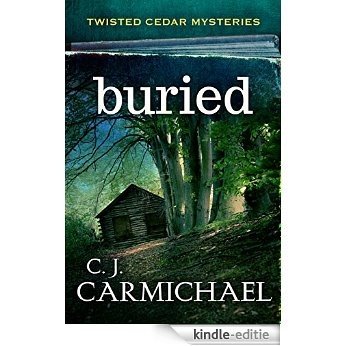 Buried (Twisted Cedar Mysteries Book 1) (English Edition) [Kindle-editie]