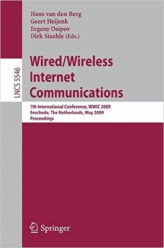 Wired/Wireless Internet Communications: 7th International Conference, WWIC 2009, Enschede, the Netherlands, May 27-29 2009, Proceedings