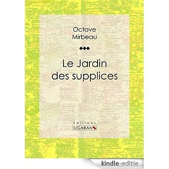 Le Jardin des supplices (French Edition) [Kindle-editie]
