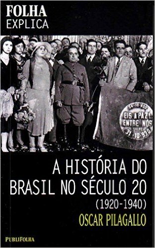 A História do Brasil no Século 20. 1920-1940