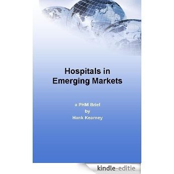Hospitals in Emerging Markets (English Edition) [Kindle-editie]