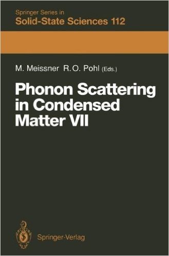 Phonon Scattering in Condensed Matter VII: Proceedings of the Seventh International Conference, Cornell University, Ithaca, New York, August 3 7, 1992