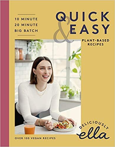 Deliciously Ella Making Plant-Based Quick and Easy: 10-Minute Recipes, 20-Minute Recipes, Big Batch Cooking