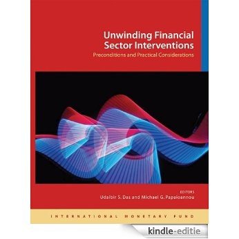 Unwinding Financial Sector Interventions: Preconditions and Practical Considerations [Kindle-editie]