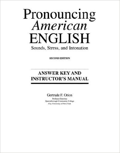 Pronouncing American English - Answer Key/Instructor'S Manual